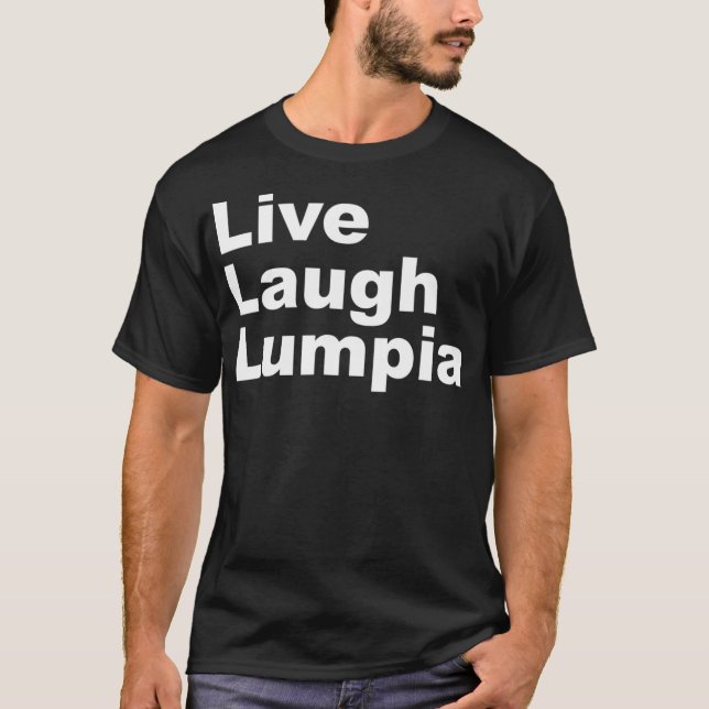 Camiseta Me encanta Lumpia en vivo Laugh Lumpia Funny Filip (Anverso)