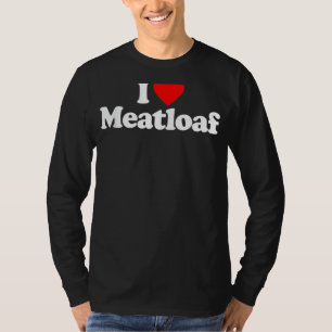 Camiseta Me encanta Meatloaf Heart Funny