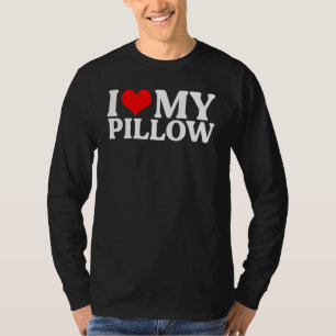Camiseta Me Encanta Mi Almohada, Mi Corazón Rojo Mi Almohad