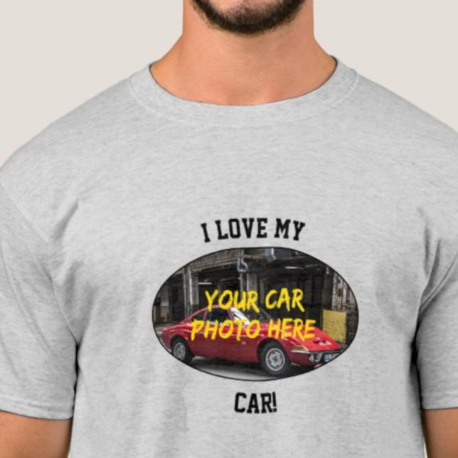 Camiseta ¡Me Encanta Mi Auto! Añadir la foto del coche, cam (Subido por el creador)