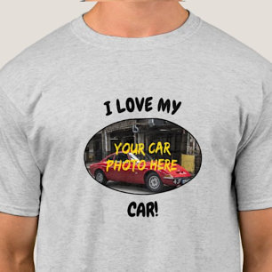 Camiseta ¡Me Encanta Mi Auto! Añadir la foto del coche, cam