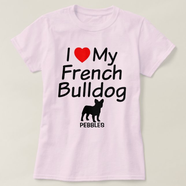 Camiseta Me encanta mi Bulldog francés (Diseño del anverso)