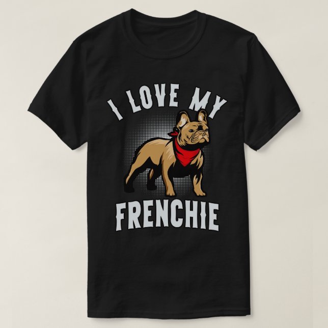 Camiseta Me encanta mi Bulldog francés Perro gracioso (Diseño del anverso)
