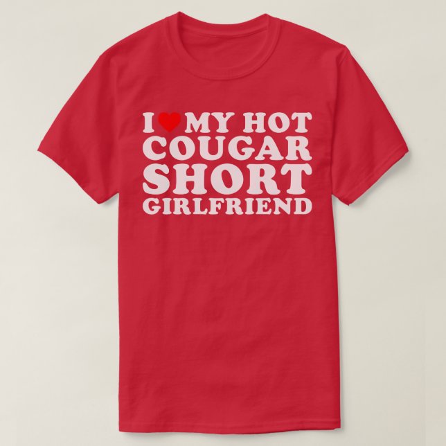 Camiseta Me encanta mi caliente Cougar Short Girlfriend Fun (Diseño del anverso)