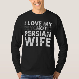 Camiseta Me encanta mi caliente esposa persa - Persia diver