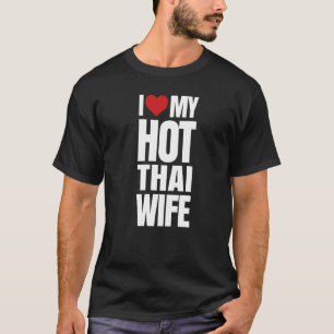 Camiseta Me encanta mi caliente esposa tailandesa