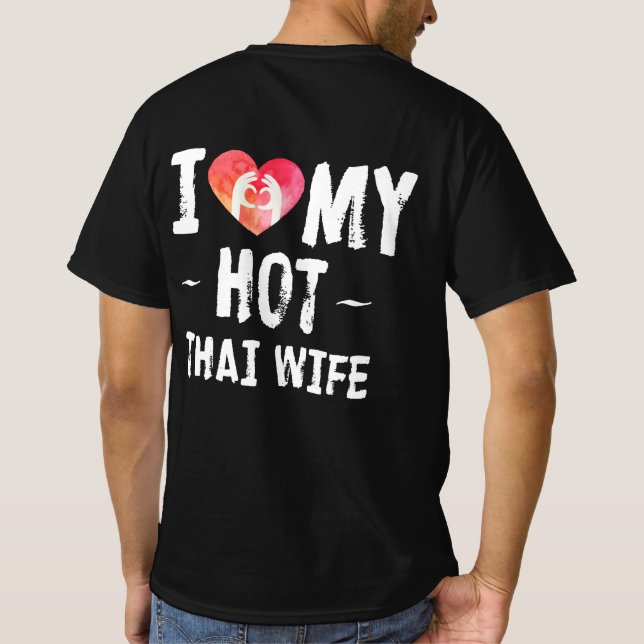 Camiseta Me encanta mi caliente esposa tailandesa matrimoni (Reverso)