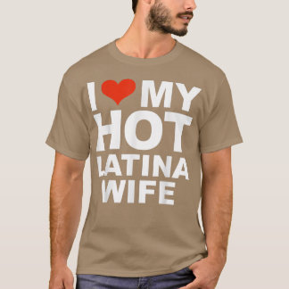 Camiseta Me encanta mi caliente latina esposa marido matrim