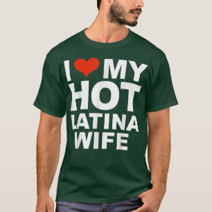 Camiseta Me encanta mi caliente latina esposa marido matrim