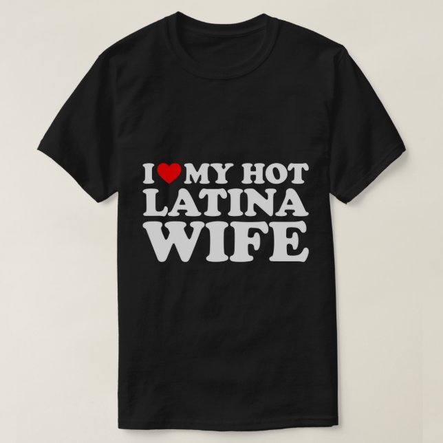 Camiseta Me encanta mi caliente latina esposa T-Shirt (Diseño del anverso)