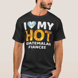 Camiseta Me encanta mi candente novia guatemalteca