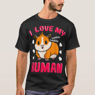 Camiseta Me encanta mi capucha humana de Guinea Mascota Rod