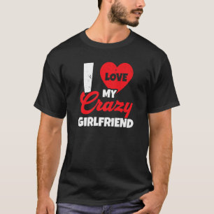 Camiseta Me Encanta Mi Crazy Girlfriend Relationship Valent