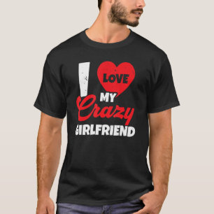 Camiseta Me Encanta Mi Crazy Girlfriend Relationship Valent