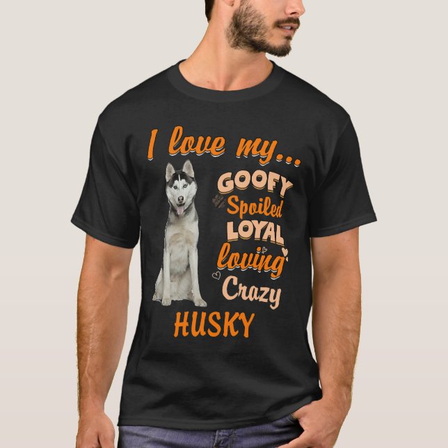 Camiseta Me Encanta Mi Desgraciado Leal Que Ama Loco Husky  (Anverso)