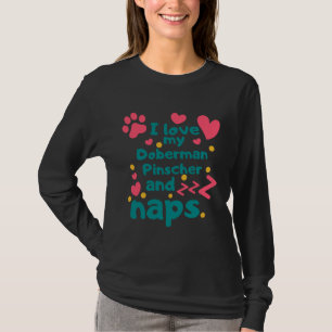 Camiseta Me Encanta Mi Doberman Pinscher Y Naps 944