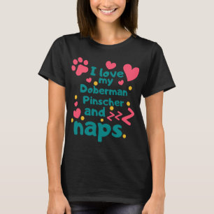 Camiseta Me Encanta Mi Doberman Pinscher Y Naps 944
