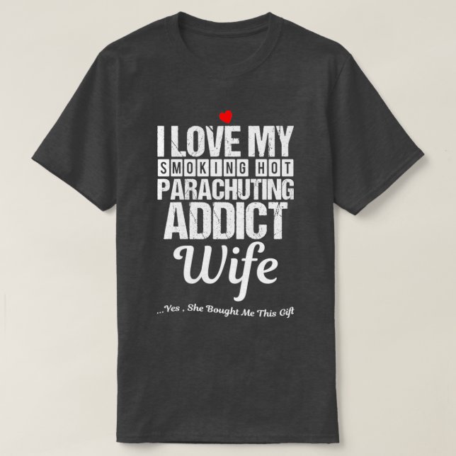 Camiseta Me Encanta Mi Esposa Adicta Del Paracaidismo Graci (Diseño del anverso)