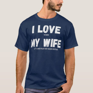 Camiseta Me Encanta Mi Esposa Bass Músico De Guitarra Funny