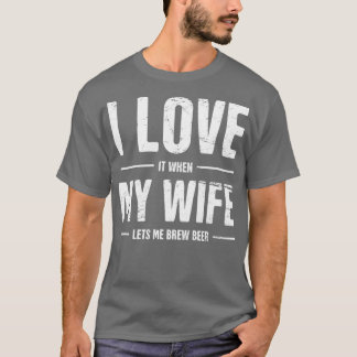 Camiseta Me Encanta Mi Esposa Funny Homebrew Bebe Design T