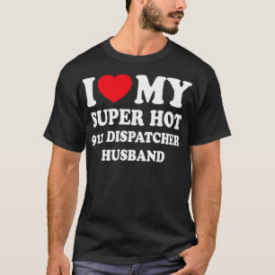 Camiseta Me Encanta Mi Esposa Graciosa Despatcher 911 Super
