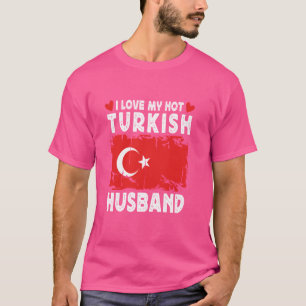 Camiseta Me encanta mi esposo turco caliente cónyuges de Tu