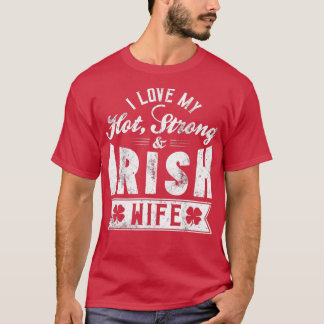 Camiseta Me Encanta Mi Fuerte Y Calurosa Esposa Irlandesa -