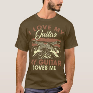 Camiseta Me Encanta Mi Guitarra Y Mi Guitarra Me Ama La Mús