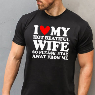 Camiseta Me Encanta Mi Hermosa Mujer Caliente Así Que Por F