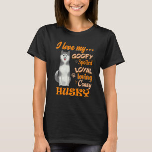 Camiseta Me Encanta Mi Husky Goofy Mal Loyal Loco