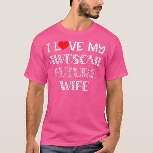 Camiseta Me encanta mi increíble futura esposa, prometida, 