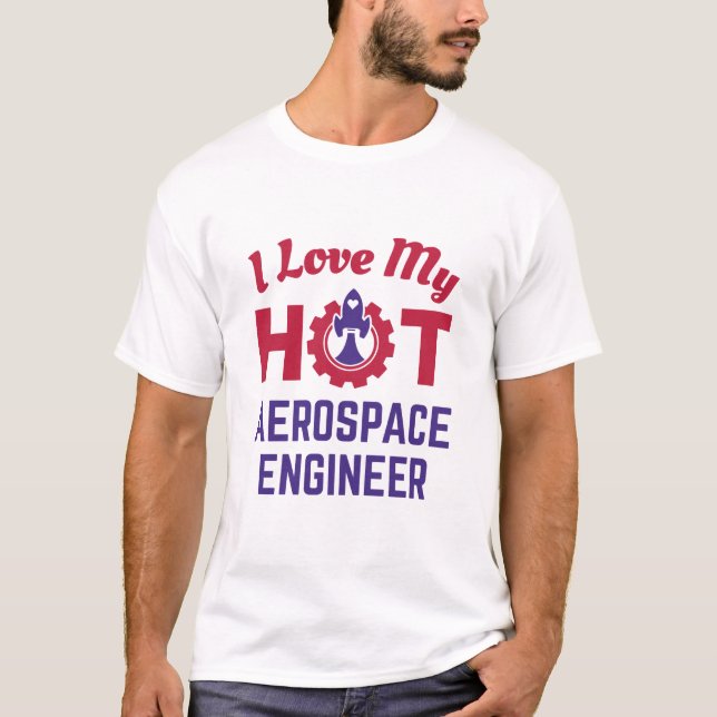 Camiseta Me Encanta Mi Ingeniero Aeroespacial Caliente (Anverso)