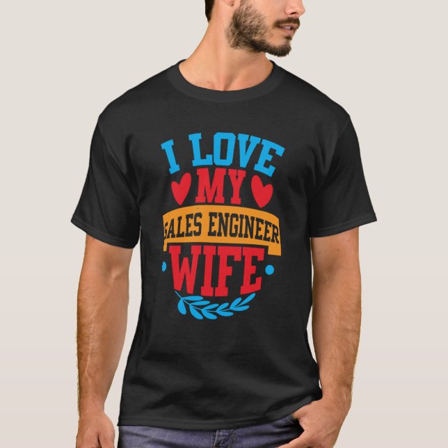 Camiseta Me Encanta Mi Ingeniero De Ventas Esposa Tees Pare (Anverso)