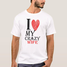 Camiseta Me encanta mi loca carrera de esposa con el corazó
