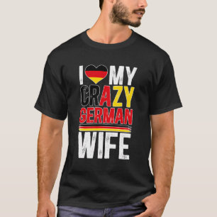 Camiseta Me Encanta Mi Loca Esposa Alemana Esposa Esposa De