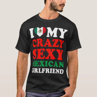 Camiseta Me encanta mi loca sexy novia mexicana