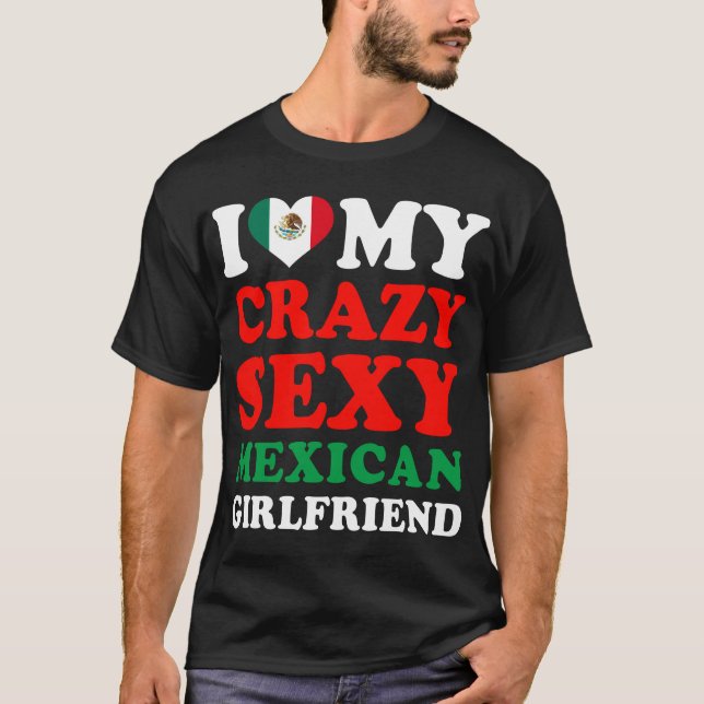 Camiseta Me encanta mi loca sexy novia mexicana (Anverso)