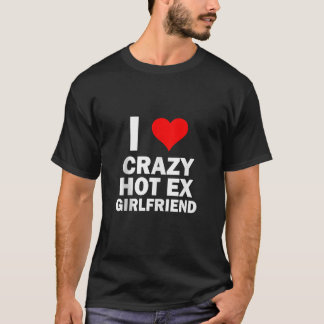 Camiseta Me Encanta Mi Loco Ex Novia Funny GF Ex Chica