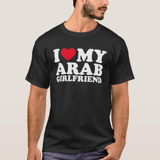 Camiseta Me Encanta Mi Novia Árabe. Calor Mi Girlfrien Árab (Anverso)