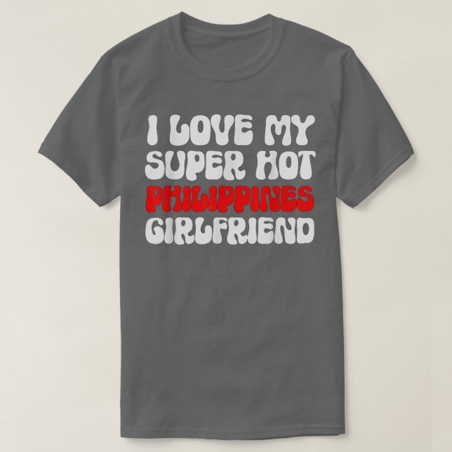 Camiseta Me encanta mi novia filipina super caliente (Diseño del anverso)