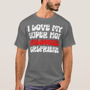 Camiseta Me encanta mi novia filipina super caliente