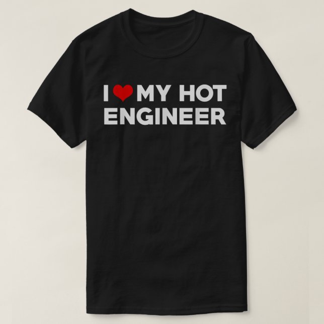 Camiseta Me Encanta Mi Pareja De Novio De Ingeniero Calient (Diseño del anverso)