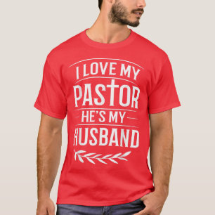 Camiseta Me encanta mi pastor, es mi esposa pastora Chris