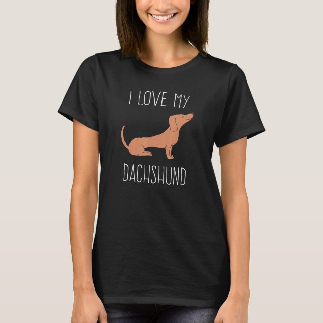 Camiseta Me Encanta Mi Perro Dachshund Cute Wiener (Anverso)