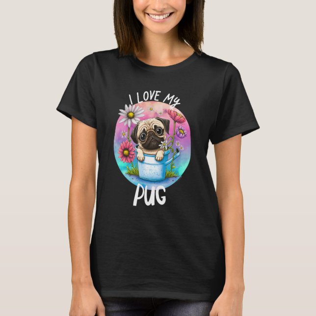 Camiseta Me Encanta Mi Perro De Pug Mamá Flores De Cachorro (Anverso)