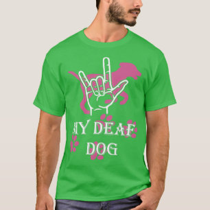 Camiseta Me encanta mi perro sordo