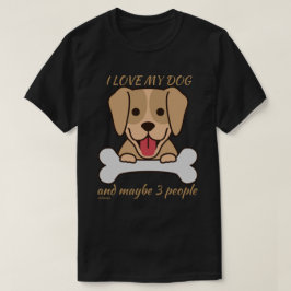 Camiseta ME ENCANTA MI PERRO Y QUIZÁS 3 PERSONAS lindo perr