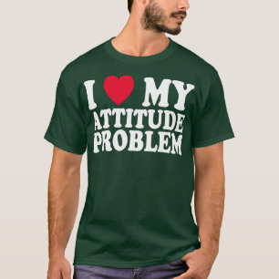 Camiseta me encanta mi problema de actitud