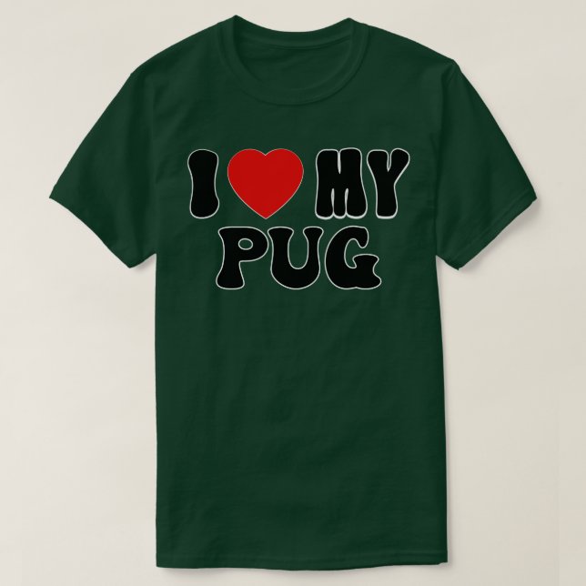 Camiseta Me encanta mi pug Love Dog Dueño Regalo por pug Lo (Diseño del anverso)
