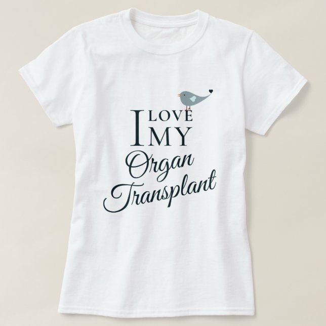 Camiseta Me encanta mi receptor de órganos de trasplante bl (Diseño del anverso)